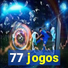 77 jogos